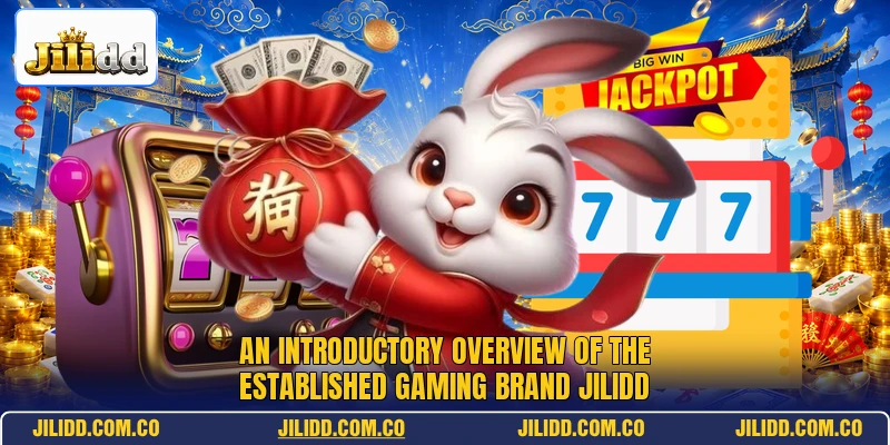 An introductory overview of the established gaming brand Jilidd An introductory overview of the established gaming brand Jilidd