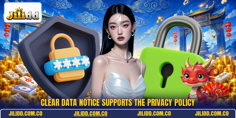 Clear data notice supports the privacy policy