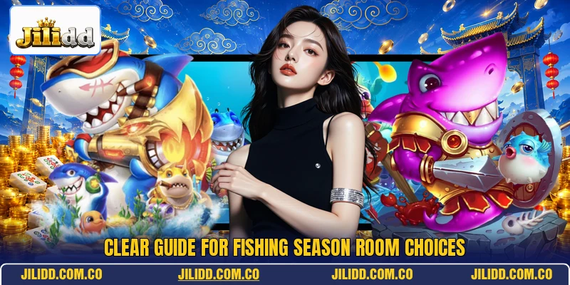 Clear guide for Fishing Season room choices