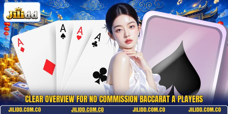 Clear overview for No Commission Baccarat A players