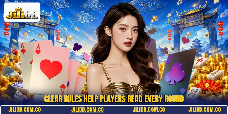 Clear rules help players read every round Clear rules help players read every round