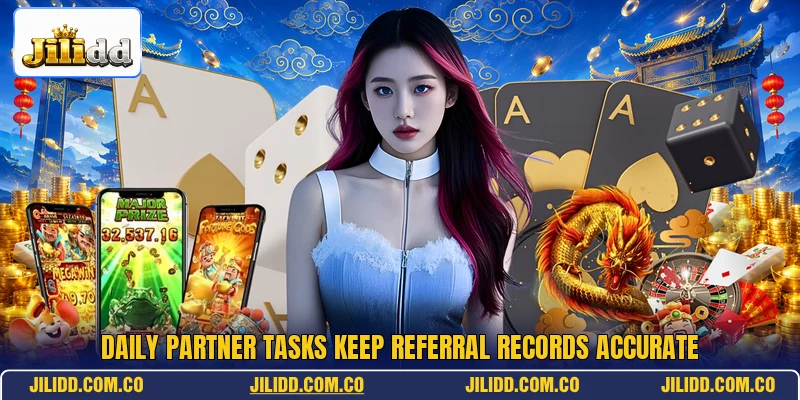 Daily partner tasks keep referral records accurate