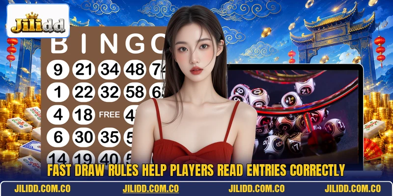 Fast draw rules help players read entries correctly