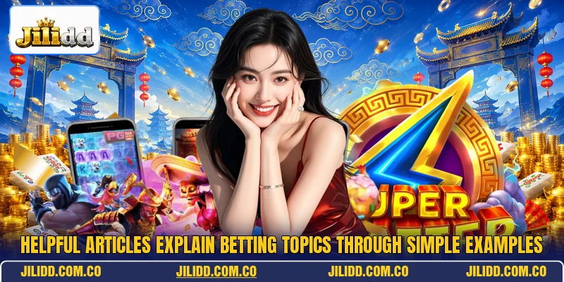 Helpful articles explain betting topics through simple examples Helpful articles explain betting topics through simple examples