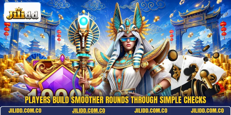 Players build smoother rounds through simple checks