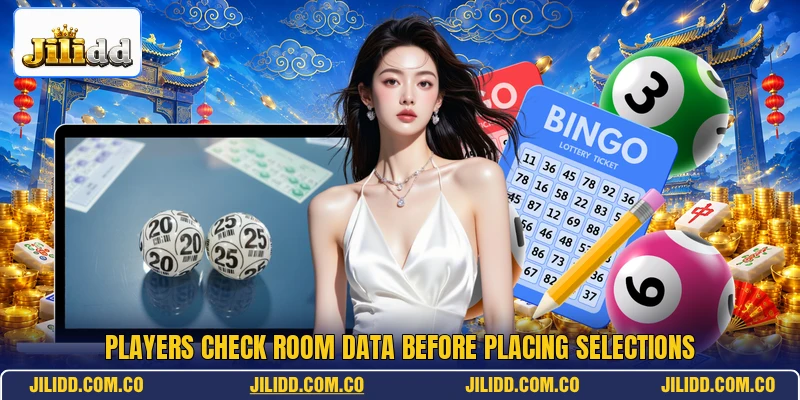 Players check room data before placing selections Players check room data before placing selections