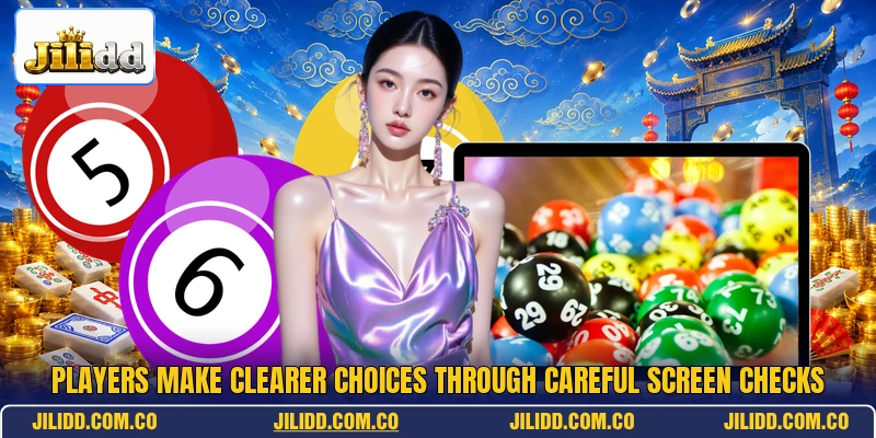 Players make clearer choices through careful screen checks
