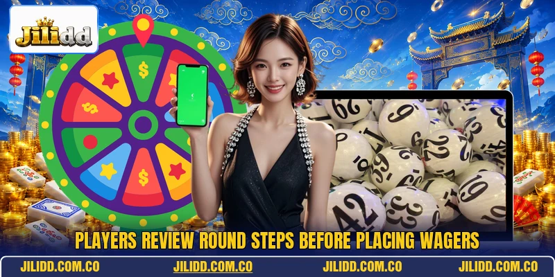 Players review round steps before placing wagers
