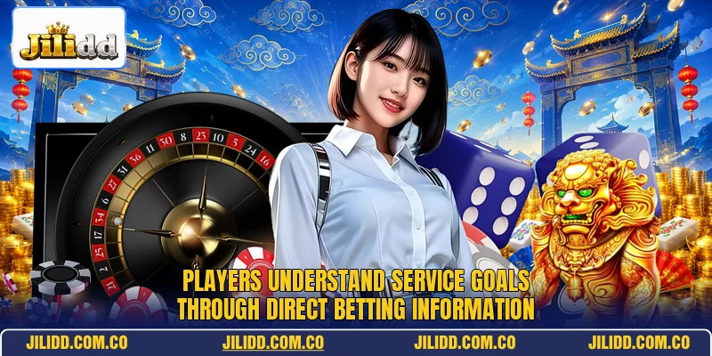 Players understand service goals through direct betting information Players understand service goals through direct betting information
