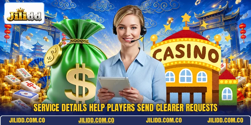 Service details help players send clearer requests