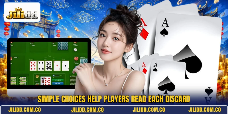 Simple choices help players read each discard