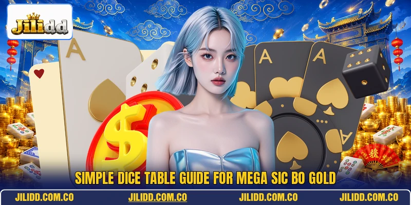 Simple dice table guide for Mega Sic Bo Gold