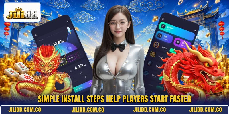 Simple install steps help players start faster