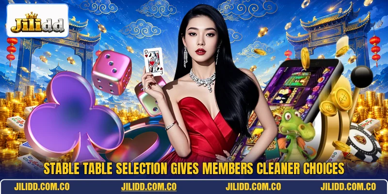 Stable table selection gives members cleaner choices