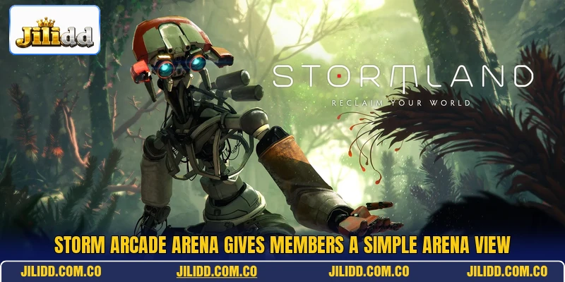 Storm Arcade Arena gives members a simple arena view Storm Arcade Arena gives members a simple arena view